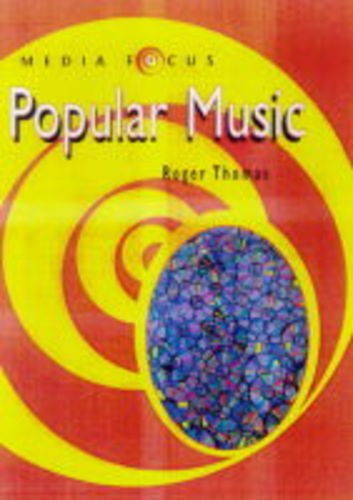 Popular Music (Media Focus) N/A 9780431082165 Front Cover