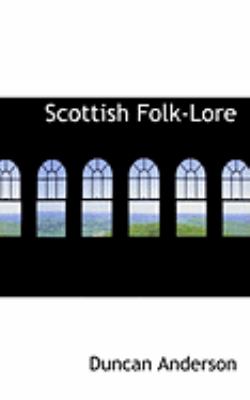 Scottish Folk-lore:   2008 9780554839165 Front Cover