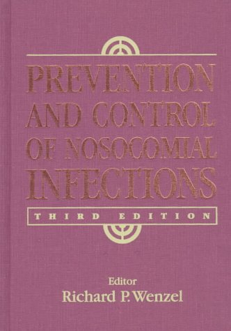 Prevention and Control of Nosocomial Infections  3rd 1997 (Revised) 9780683089165 Front Cover