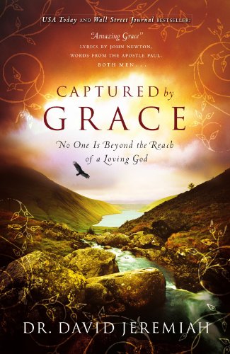 Captured by Grace No One Is Beyond the Reach of a Loving God  2010 9780849946165 Front Cover