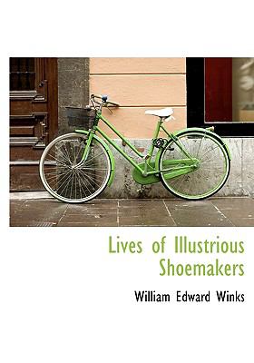 Lives of Illustrious Shoemakers N/A 9781115309165 Front Cover