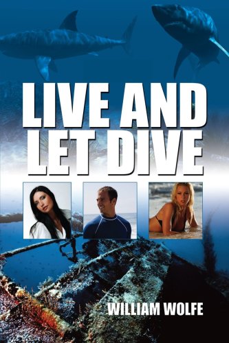 Live and Let Dive   2007 9781425998165 Front Cover