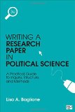 Writing a Research Paper in Political Science: A Practical Guide to Inquiry, Structure, and Methods  2015 9781483376165 Front Cover