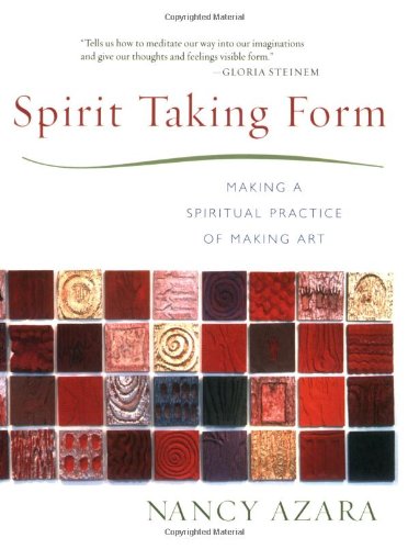 Spirit Taking Form Making a Spiritual Practice of Making Art  2002 9781590030165 Front Cover
