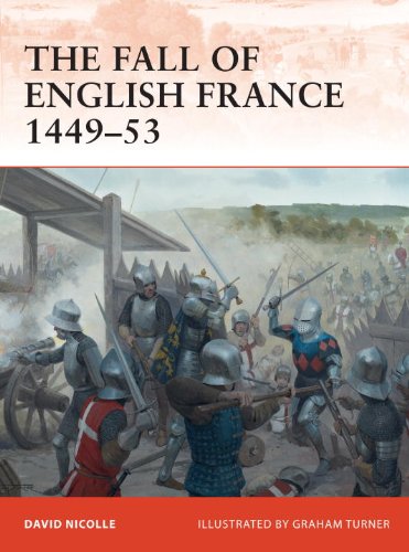 Fall of English France 1449-53   2012 9781849086165 Front Cover