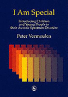 I Am Special Introducing Children and Young People to Their Autism Spectrum Disorder 2nd 2000 9781853029165 Front Cover