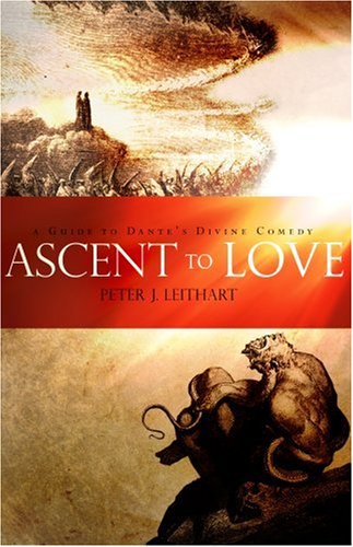 Ascent to Love A Guide to Dante's Divine Comedy  2001 9781885767165 Front Cover