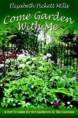Come Garden with Me  2005 9781933251165 Front Cover