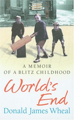 World's End: A Memoir of a Blitz Childhood N/A 9780099474166 Front Cover