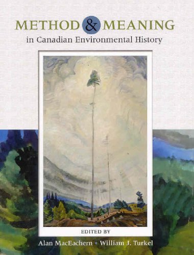 Method And Meaning In Canadian Environmental History:  2008 9780176441166 Front Cover