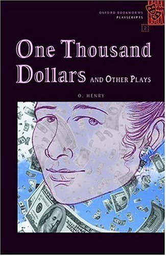 Oxford Bookworms Playscripts Stage 2: 700 HeadwordsOne Thousand Dollars and Other Plays N/A 9780194232166 Front Cover