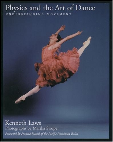 Physics and the Art of Dance Understanding Movement  2002 9780195149166 Front Cover