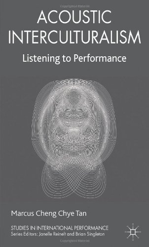 Acoustic Interculturalism Listening to Performance  2012 9780230354166 Front Cover