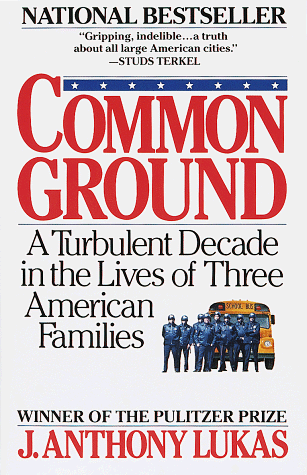 Common Ground A Turbulent Decade in the Lives of Three American Families (Pulitzer Prize Winner) N/A 9780394746166 Front Cover