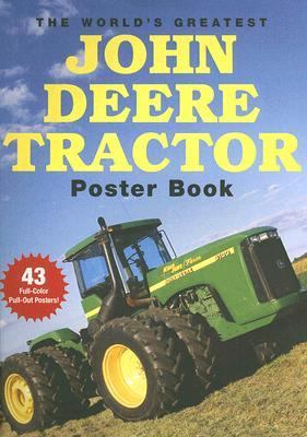 World's Greatest John Deere Tractor Poster Book   2007 (Revised) 9780760330166 Front Cover