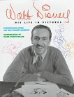 Walt Disney His Life in Pictures N/A 9780786831166 Front Cover