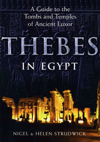 Thebes in Egypt A Guide to the Tombs and Temples of Ancient Luxor  1999 9780801486166 Front Cover