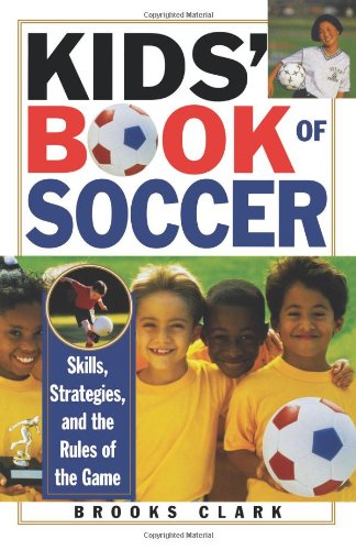 Kids' Book of Soccer Skills, Strategies, and the Rules of the Game  1998 9780806519166 Front Cover