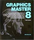 Graphics Master Eight : The One-Volume Library and Workbook of Planning Aids, Reference Guides and Graphic Tools for the Design, Estimating, Preparation and Production of Typography, Prepress Imaging, Printing, Print Advertising and Internet Publishing 8th 2004 9780914218166 Front Cover