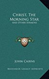 Christ, the Morning Star And Other Sermons N/A 9781163398166 Front Cover