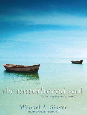 The Untethered Soul: The Journey Beyond Yourself  2011 9781452605166 Front Cover
