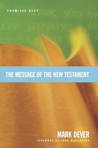 Message of the New Testament Promises Kept  2005 9781581347166 Front Cover