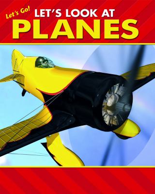 Let's Look at Planes  2010 9781607544166 Front Cover