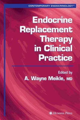 Endocrine Replacement Therapy in Clinical Practice   2003 9781617374166 Front Cover
