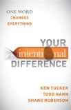 Your Intentional Difference One Word Changes Everything N/A 9781630470166 Front Cover
