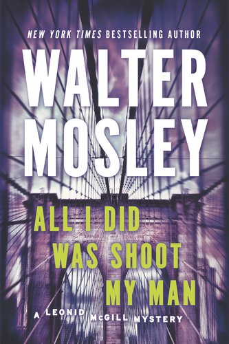 All I Did Was Shoot My Man A Leonid Mcgill Mystery N/A 9780451239167 Front Cover