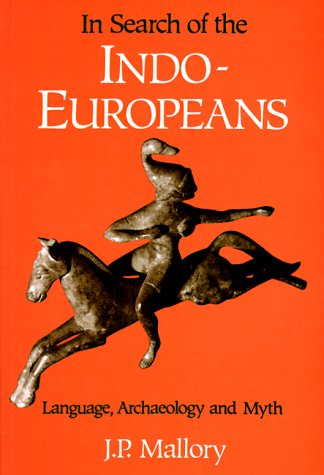 In Search of the Indo-Europeans Language, Archaeology and Myth  1989 9780500276167 Front Cover