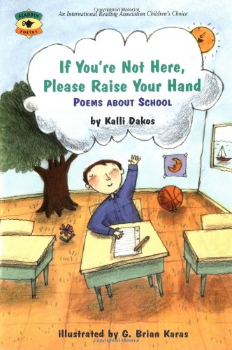 If You're Not Here, Please Raise Your Hand Poems about School  1995 9780689801167 Front Cover