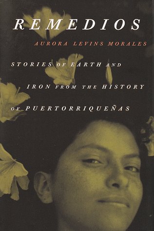 Remedios : Stories of Earth and Iron from the History of Puertoriquenas  1998 9780807065167 Front Cover