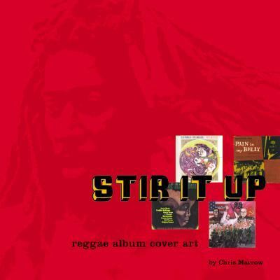 Stir It Up : Reggae Album Cover Art  1999 9780811826167 Front Cover