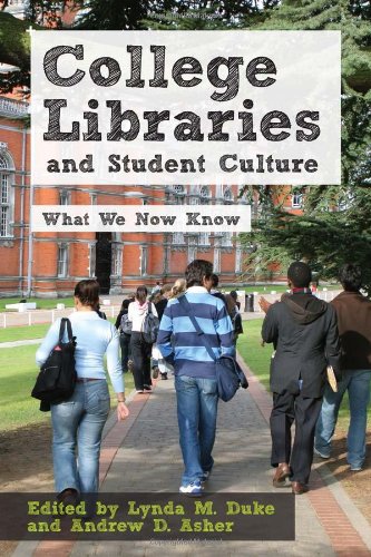 College Libraries and Student Culture What We Now Know  2011 9780838911167 Front Cover