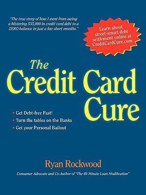 The Credit Card Cure N/A 9780982458167 Front Cover
