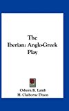Iberian : Anglo-Greek Play N/A 9781163726167 Front Cover