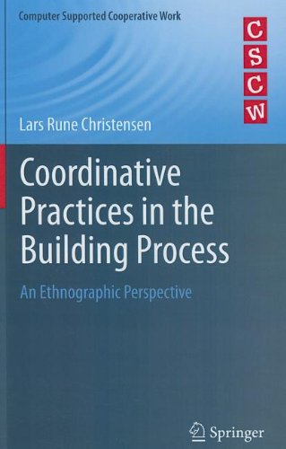 Coordinative Practices in the Building Process An Ethnographic Perspective  2013 9781447141167 Front Cover