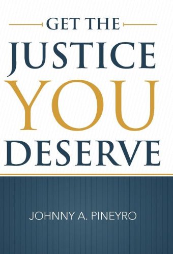 Get the Justice You Deserve  2011 9781462029167 Front Cover