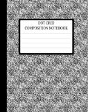 Dot Grid Composition Notebook Requested by College Students the World Over N/A 9781481011167 Front Cover