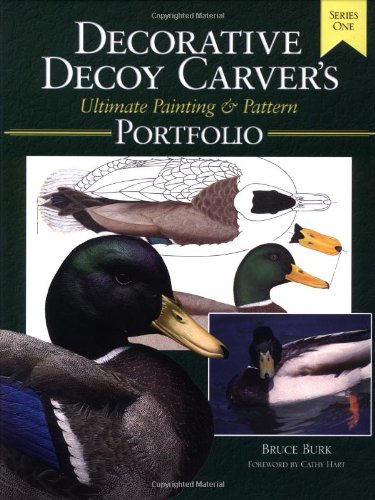 Decorative Decoy Carvers Ultimate Painting and Pattern Portfolio, Series One   2004 9781565232167 Front Cover