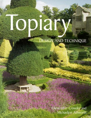 Topiary Design and Technique  2006 9781861268167 Front Cover