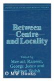 Between Centre and Locality The Politics of Public Policy  1985 9780043521168 Front Cover