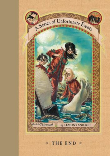Series of Unfortunate Events #13: the End   2006 9780064410168 Front Cover