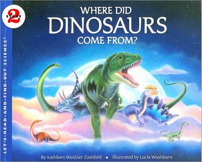 Where Did Dinosaurs Come From?   2011 9780064452168 Front Cover