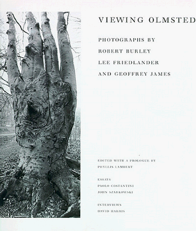 Viewing Olmsted Photographs by Robert Burley, Lee Friedlander, and Geoffrey James  1997 9780262621168 Front Cover