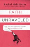Faith Unraveled How a Girl Who Knew All the Answers Learned to Ask Questions N/A 9780310339168 Front Cover