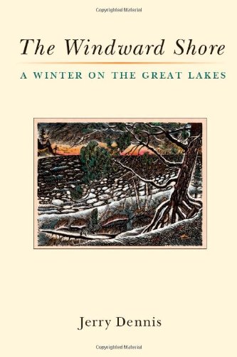 Windward Shore A Winter on the Great Lakes  2011 9780472118168 Front Cover