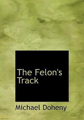 Felon's Track   2008 9780554250168 Front Cover