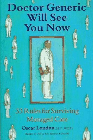 Dr. Generic Will See You Now 33 Ways You Can Survive Managed Care N/A 9780898158168 Front Cover